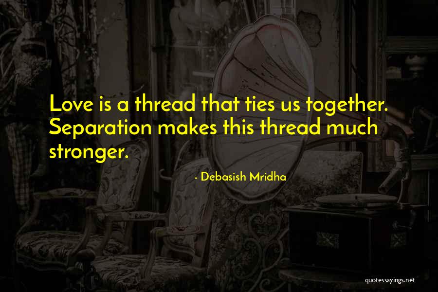 Together Stronger Quotes By Debasish Mridha Together Stronger Quotes By Debasish Mridha