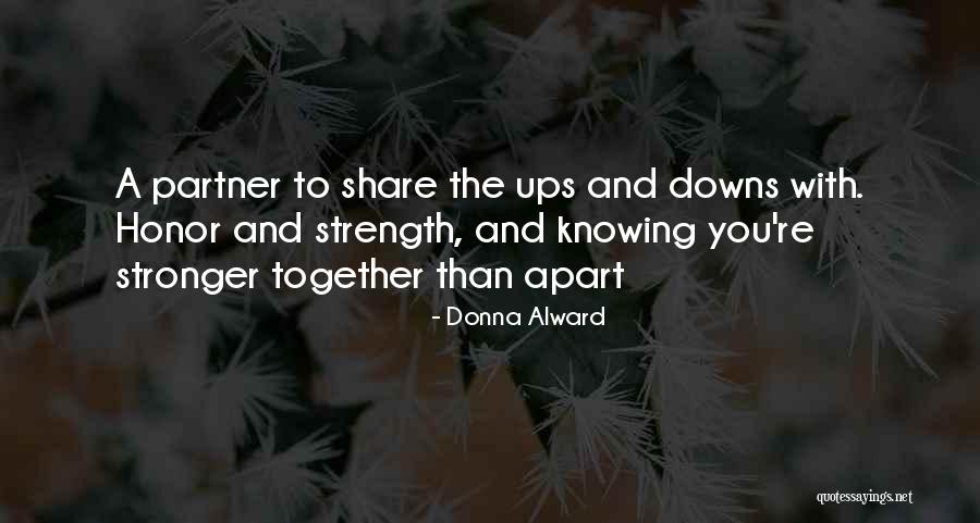 Together Stronger Quotes By Donna Alward Together Stronger Quotes By Donna Alward
