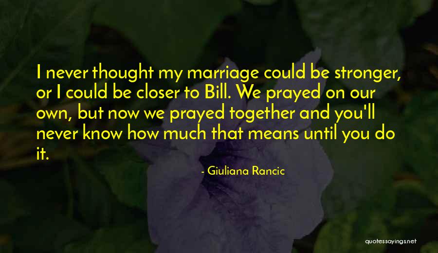 Together Stronger Quotes By Giuliana Rancic Together Stronger Quotes By Giuliana Rancic