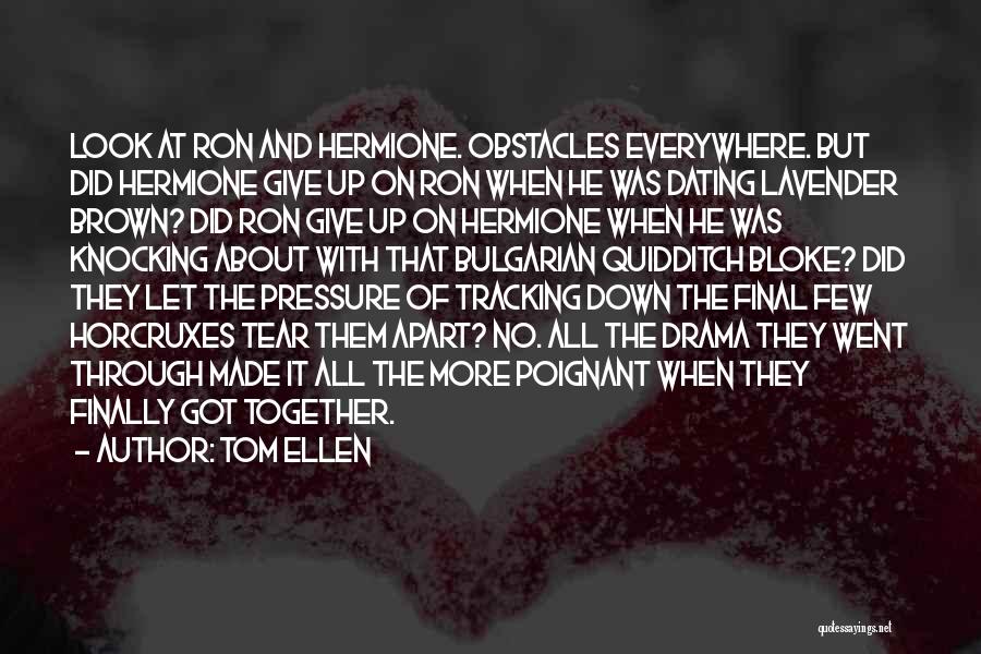 Together Through It All Quotes By Tom Ellen