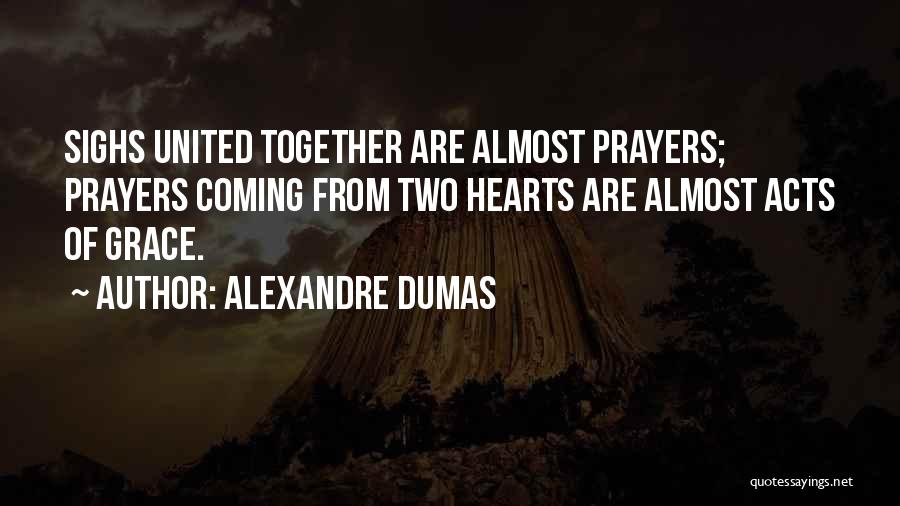 Together United Quotes By Alexandre Dumas