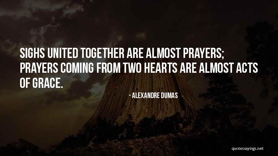 Together United Quotes By Alexandre Dumas