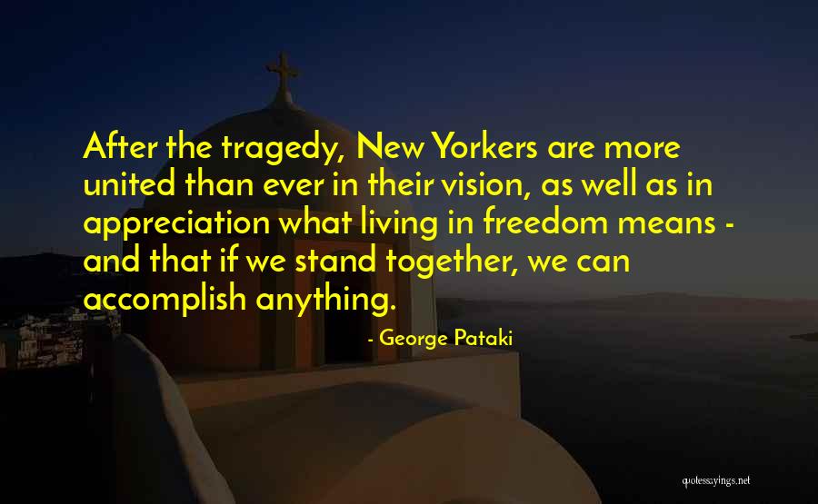 Together United Quotes By George Pataki