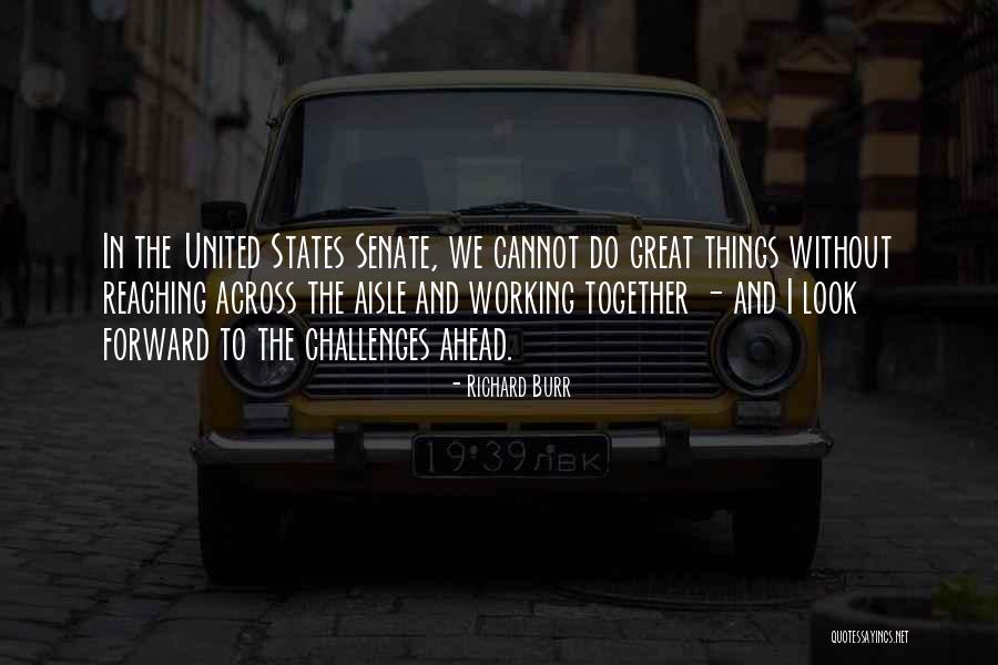 Together United Quotes By Richard Burr Together United Quotes By Richard Burr