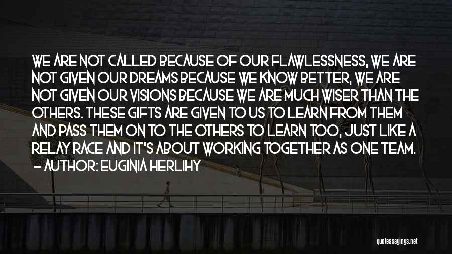 Together We Are A Team Quotes By Euginia Herlihy