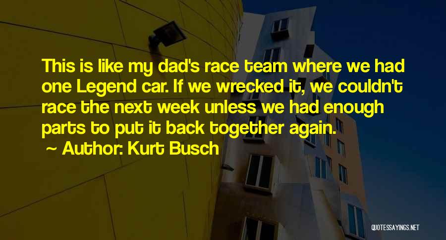 Together We Are A Team Quotes By Kurt Busch