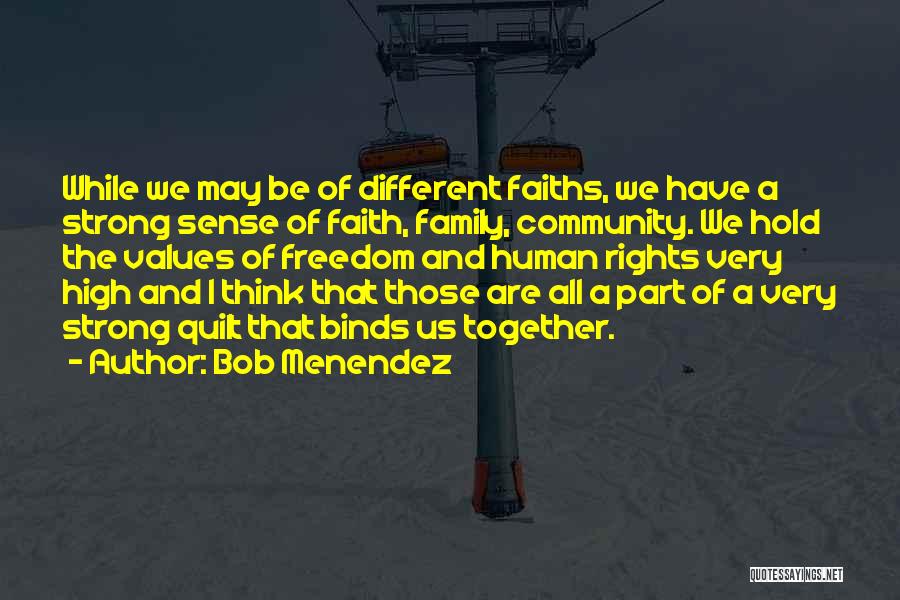Together We Are Family Quotes By Bob Menendez