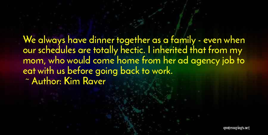 Together We Are Family Quotes By Kim Raver
