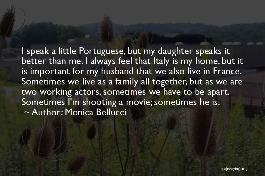 Together We Are Family Quotes By Monica Bellucci