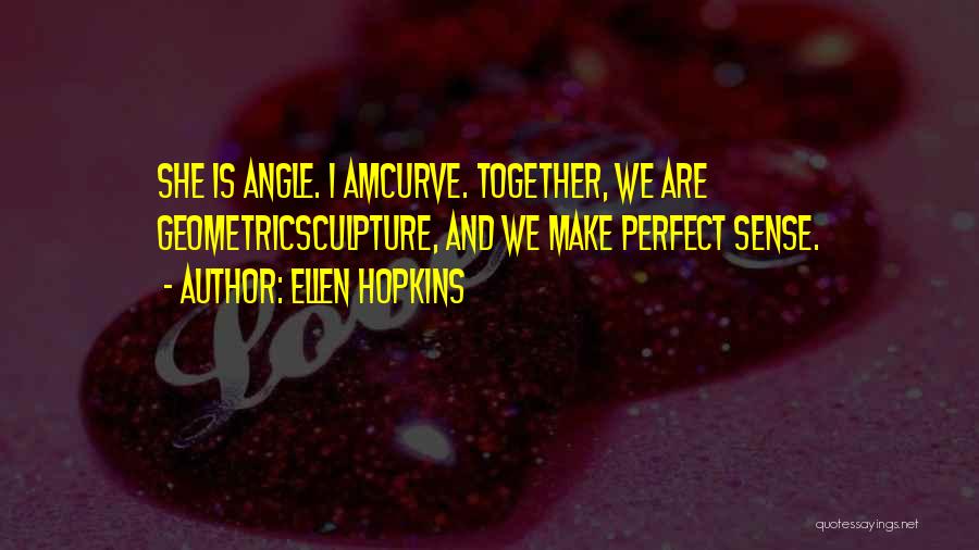 Together We Are Perfect Quotes By Ellen Hopkins