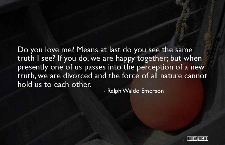 Together We Are Quotes By Ralph Waldo Emerson