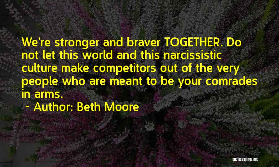 Together We Are Stronger Quotes By Beth Moore