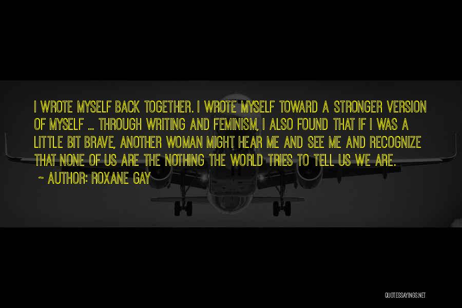 Together We Are Stronger Quotes By Roxane Gay