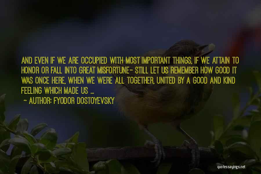 Together We Are United Quotes By Fyodor Dostoyevsky