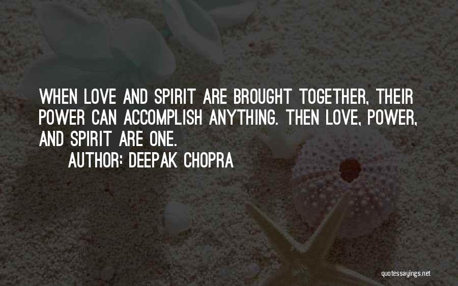 Together We Can Accomplish Anything Quotes By Deepak Chopra