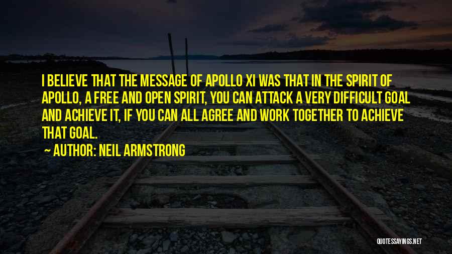 Together We Can Achieve More Quotes By Neil Armstrong