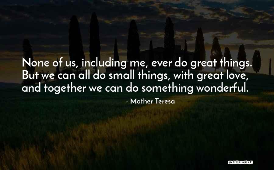 Together We Can Do Great Things Quotes By Mother Teresa Together We Can Do Great Things Quotes By Mother Teresa