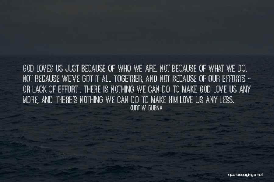 Together We Can Do It Quotes By Kurt W. Bubna Together We Can Do It Quotes By Kurt W. Bubna