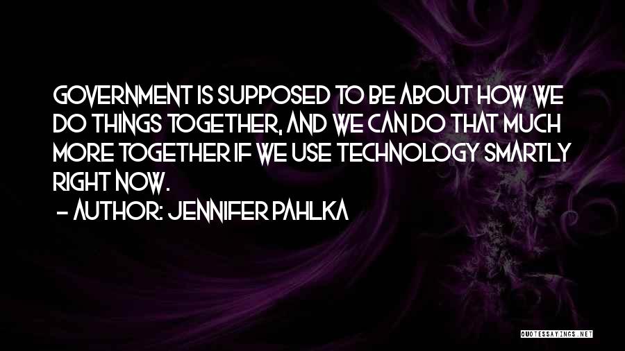 Together We Can Do More Quotes By Jennifer Pahlka