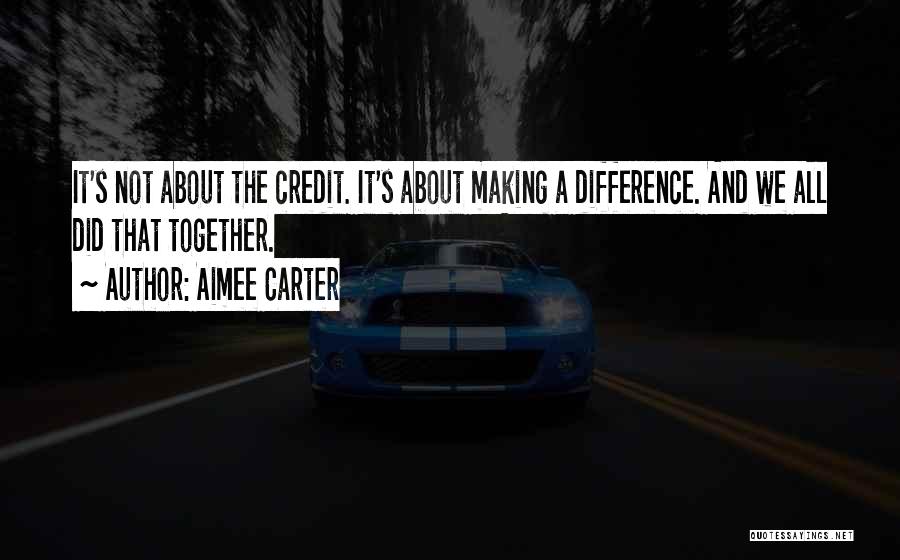 Together We Can Make A Difference Quotes By Aimee Carter