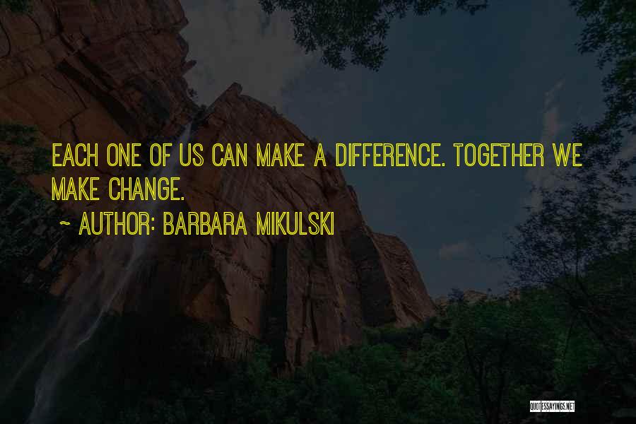 Together We Can Make A Difference Quotes By Barbara Mikulski