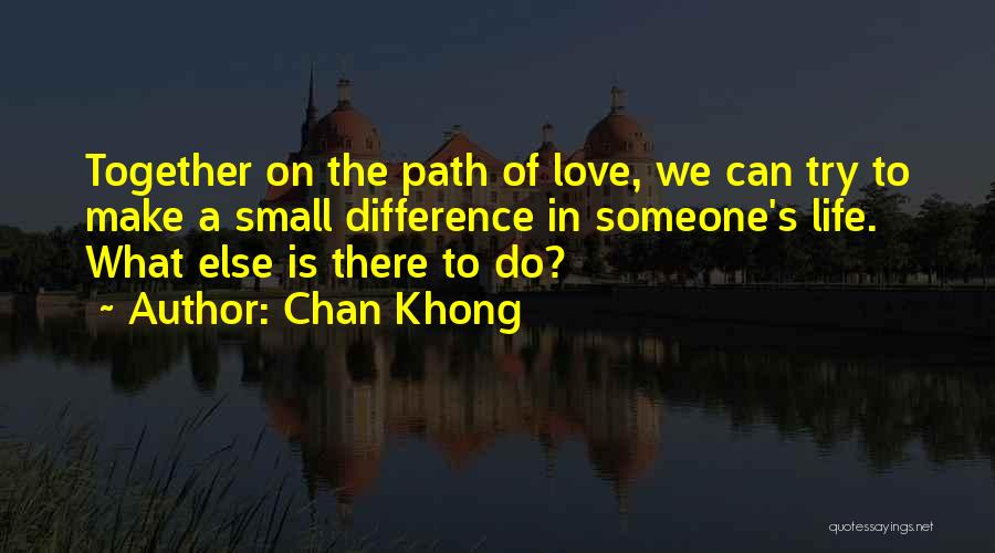 Together We Can Make A Difference Quotes By Chan Khong