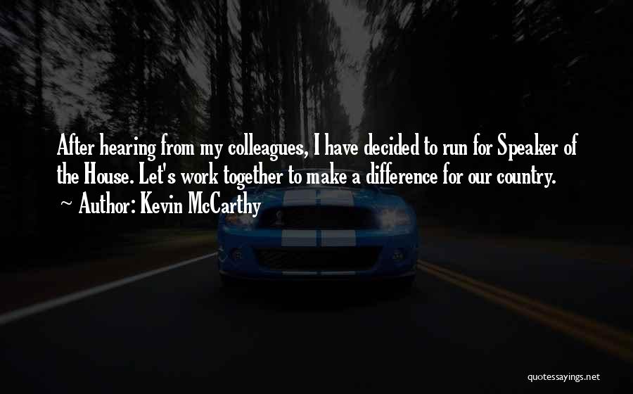 Together We Can Make A Difference Quotes By Kevin McCarthy