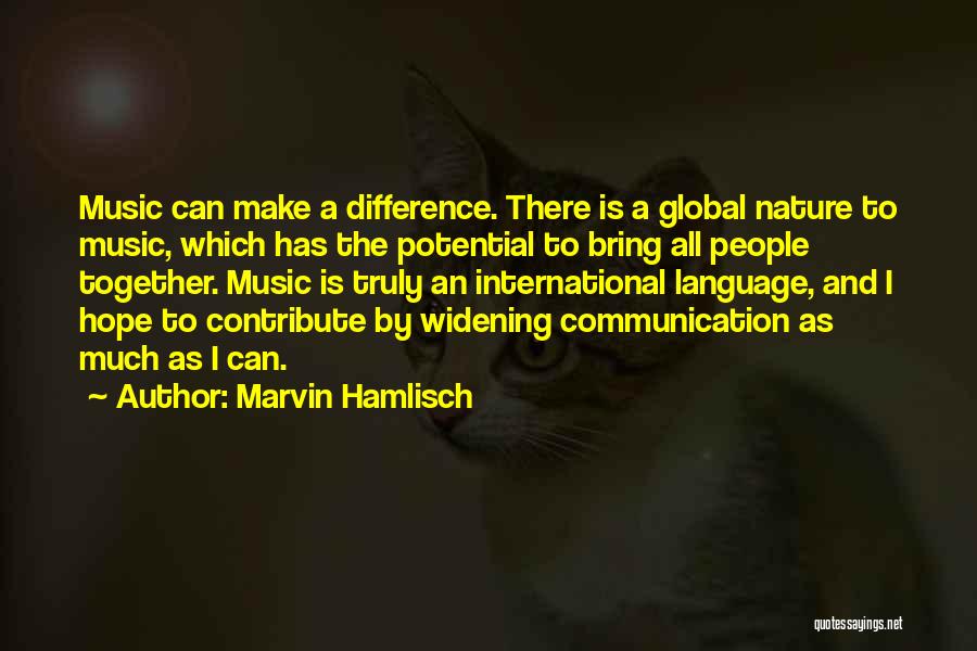 Together We Can Make A Difference Quotes By Marvin Hamlisch