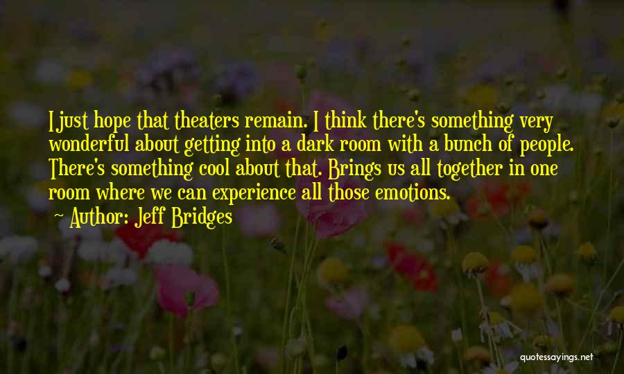 Together We Can Quotes By Jeff Bridges Together We Can Quotes By Jeff Bridges