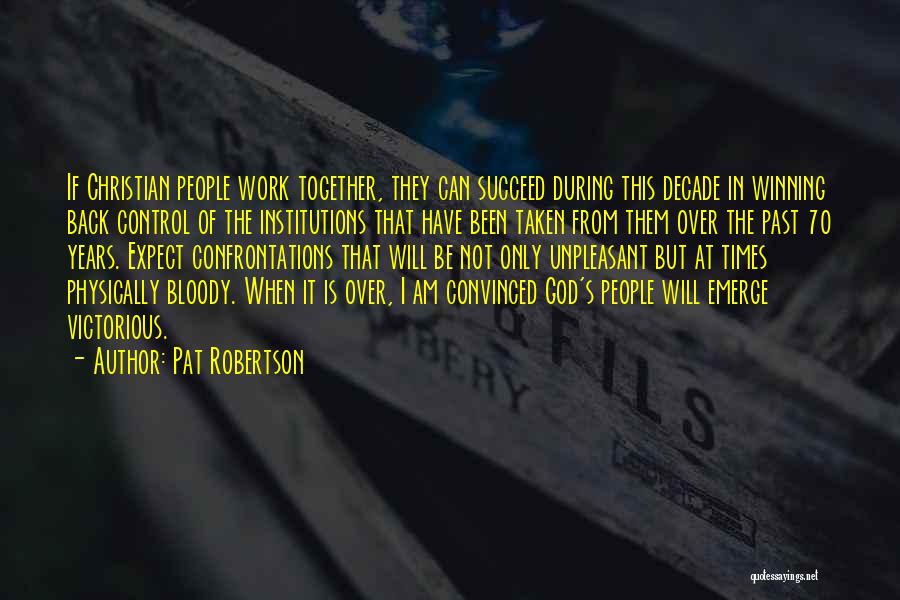 Together We Can Succeed Quotes By Pat Robertson