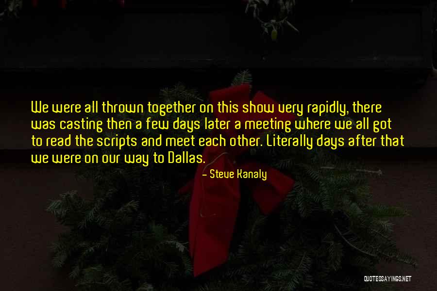 Together We Got This Quotes By Steve Kanaly