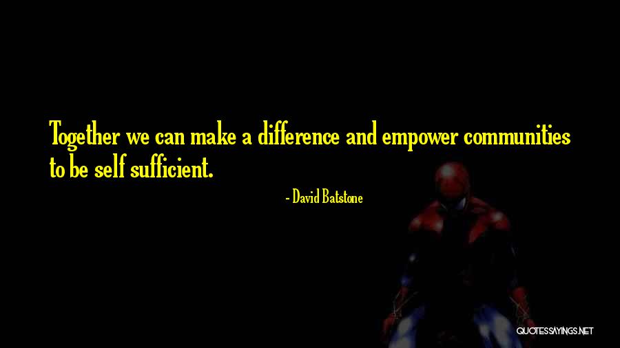 Together We Make A Difference Quotes By David Batstone