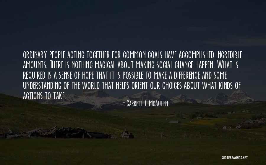 Together We Make A Difference Quotes By Garrett J. McAuliffe