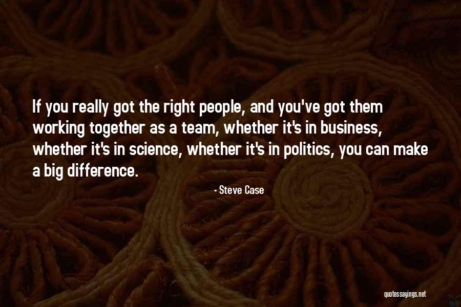 Together We Make A Difference Quotes By Steve Case