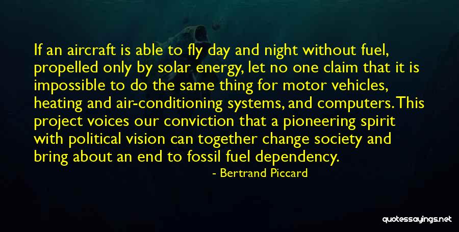 Together We Will Fly Quotes By Bertrand Piccard Together We Will Fly Quotes By Bertrand Piccard