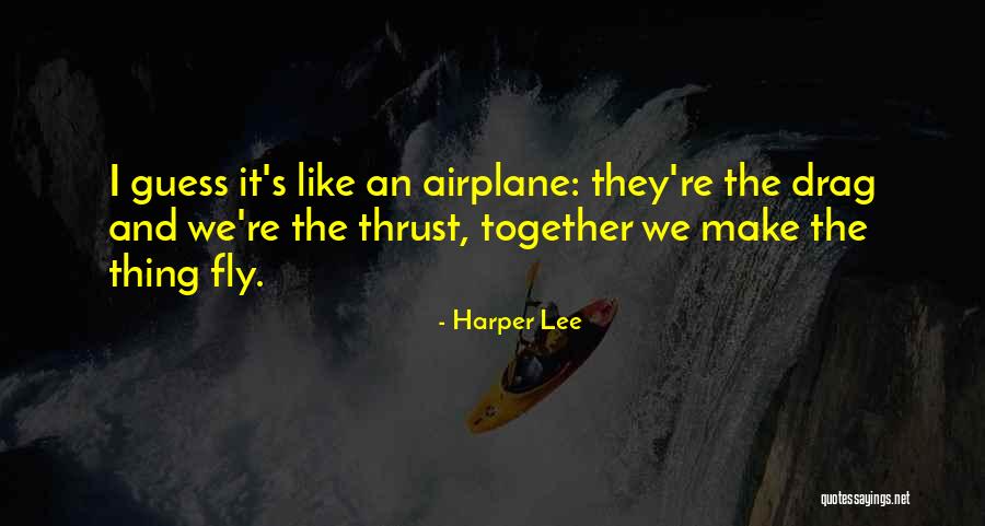 Together We Will Fly Quotes By Harper Lee