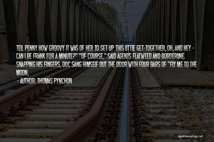 Together We Will Fly Quotes By Thomas Pynchon