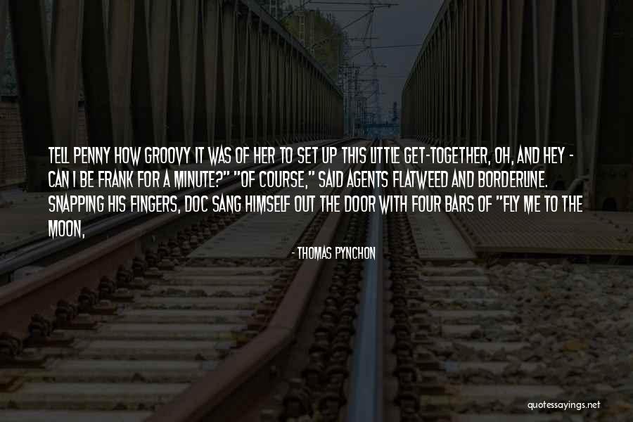 Together We Will Fly Quotes By Thomas Pynchon Together We Will Fly Quotes By Thomas Pynchon