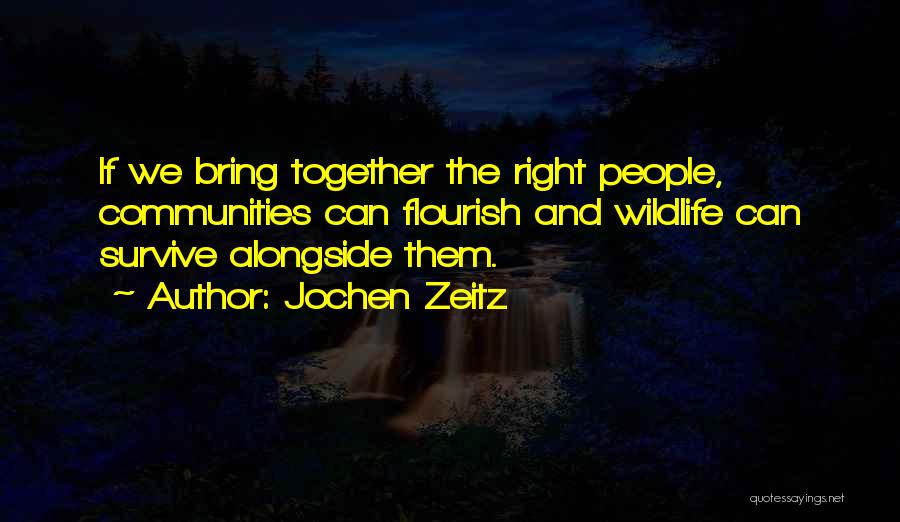 Together We Will Survive Quotes By Jochen Zeitz