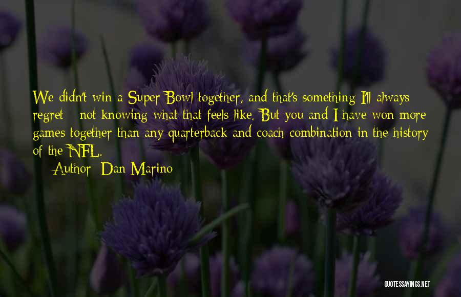 Together We Will Win Quotes By Dan Marino