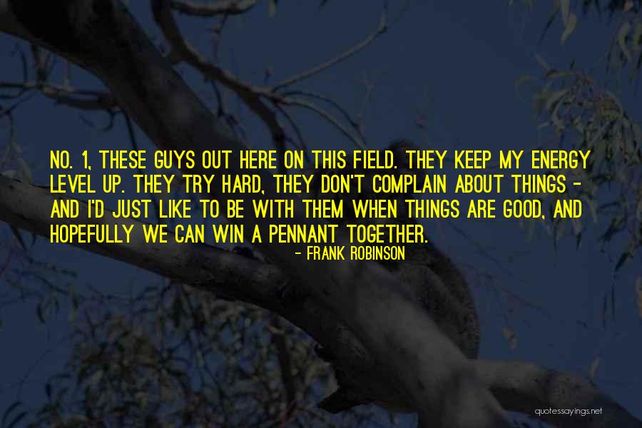 Together We Win Quotes By Frank Robinson Together We Win Quotes By Frank Robinson
