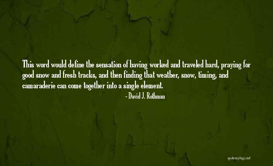 Together Weather Quotes By David J. Rothman Together Weather Quotes By David J. Rothman