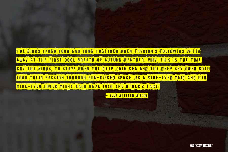 Together Weather Quotes By Ella Wheeler Wilcox Together Weather Quotes By Ella Wheeler Wilcox