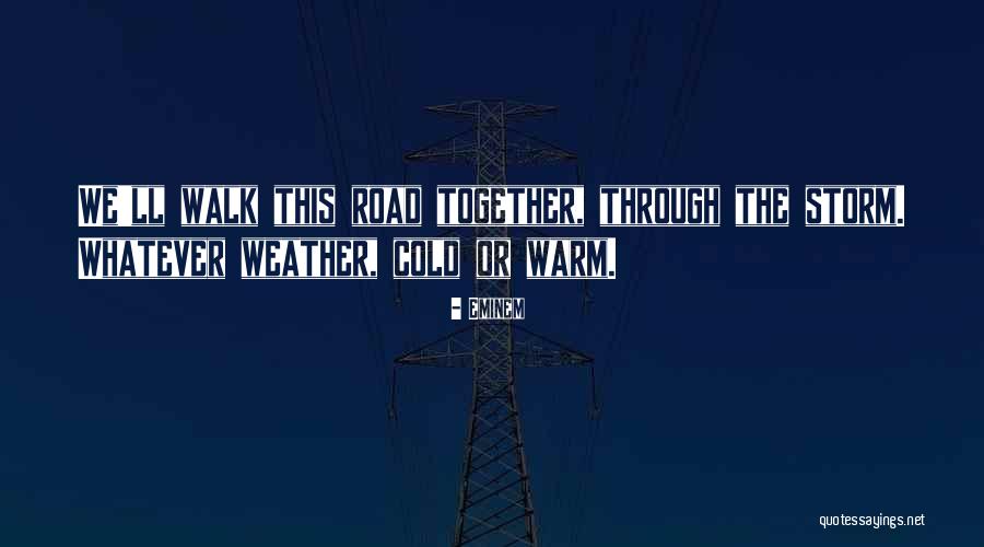 Together Weather Quotes By Eminem Together Weather Quotes By Eminem