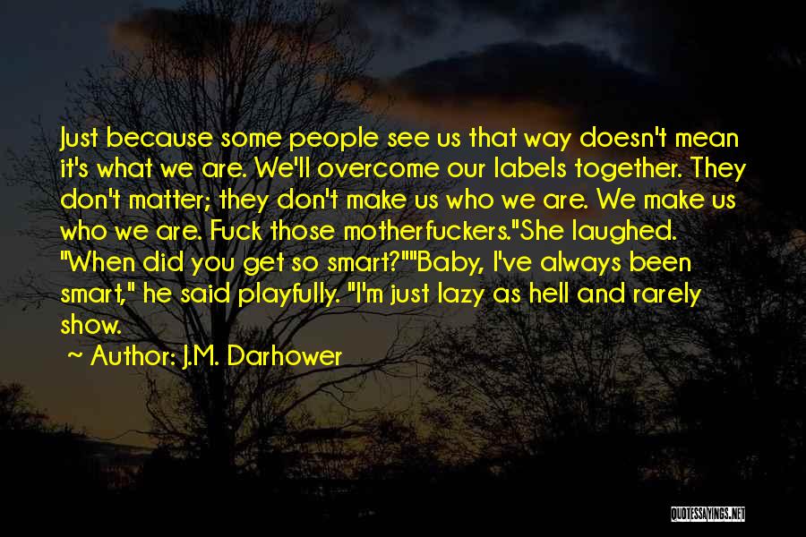 Together We'll Make It Quotes By J.M. Darhower