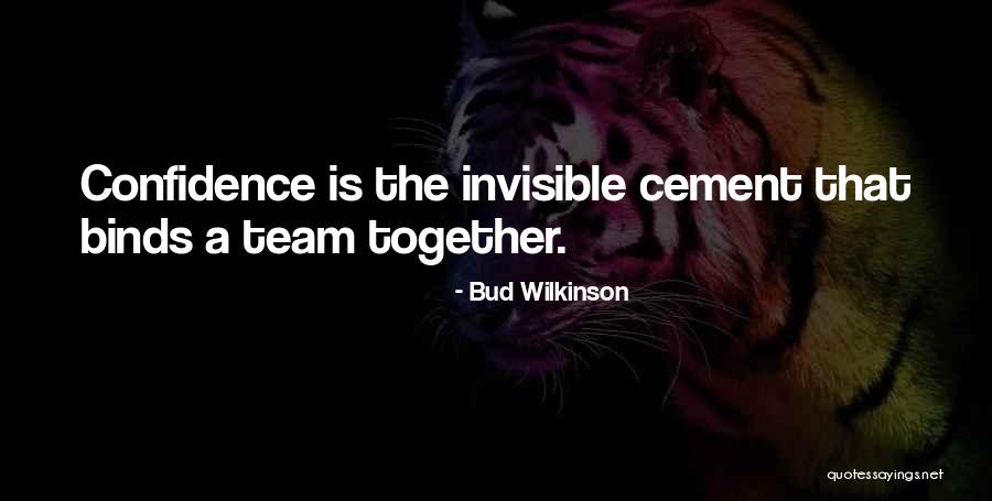 Together Were A Team Quotes By Bud Wilkinson