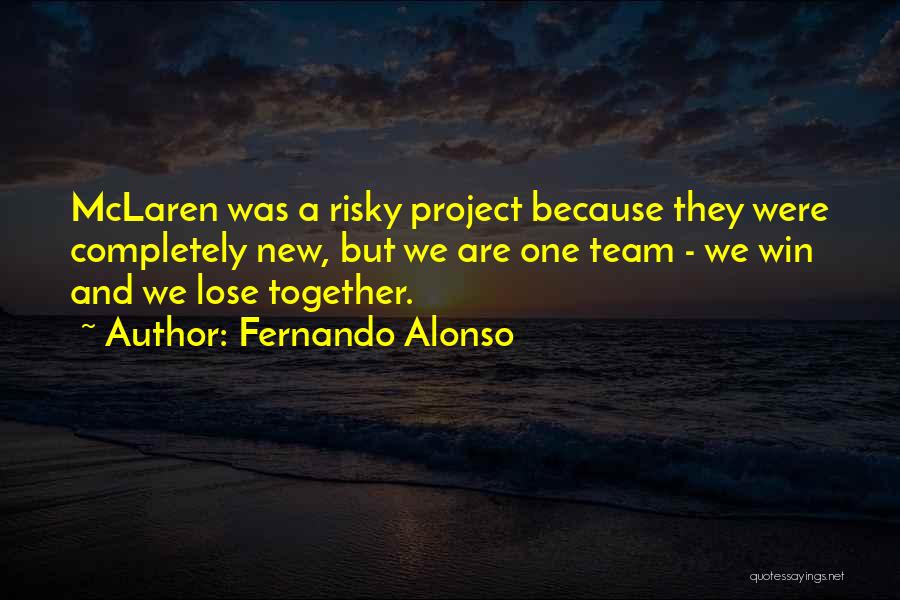 Together Were A Team Quotes By Fernando Alonso