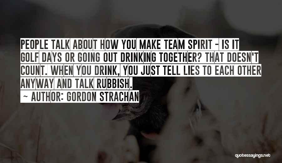 Together Were A Team Quotes By Gordon Strachan