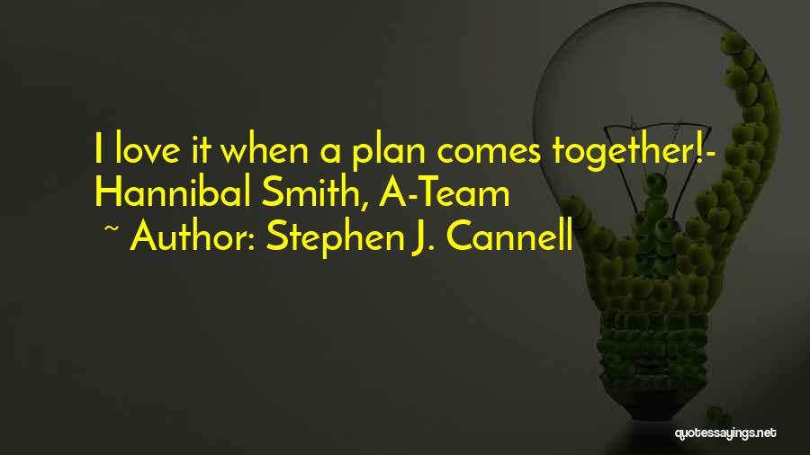 Together Were A Team Quotes By Stephen J. Cannell