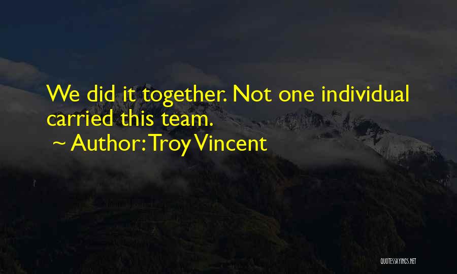 Together Were A Team Quotes By Troy Vincent